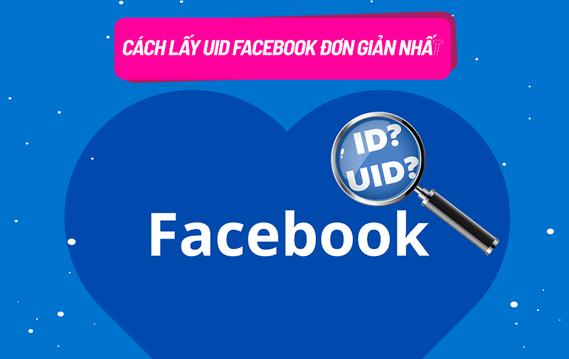 Chi Tiết Các Bước Lấy Id Facebook